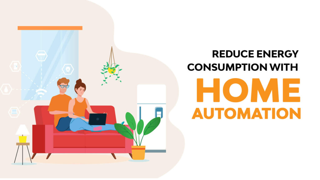 Reduce energy consumption with home automation - Smartify Homes
